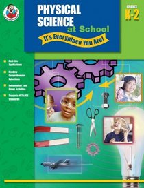Physical Science at School - It's Everyplace You Are!, Grades K-2 (Science at School--)