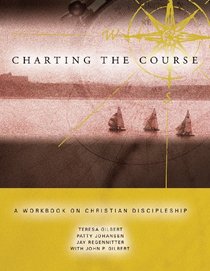 Charting the Course:  A Workbook on Christian Discipleship