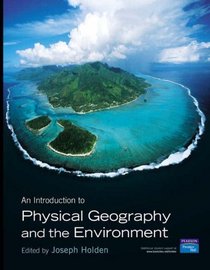 An Introduction to Physical Geography and the Enviroment: AND How to Write Essays and Assignments