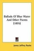 Ballads Of Blue Water And Other Poems (1895)