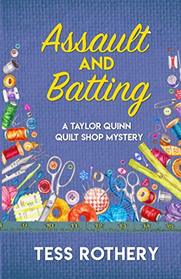 Assault and Batting (Taylor Quinn Quilt Shop, Bk 1)