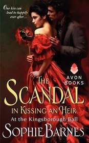 The Scandal in Kissing an Heir (At the Kingsborough Ball, Bk 2)