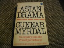 ASIAN DRAMA: ENQUIRY INTO THE POVERTY OF NATIONS (PELICAN)