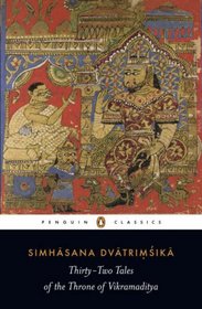 Simhasana Dvatrimsika: Thirty-Two Tales of the Throne of Vikramaditya (Penguin Classics)