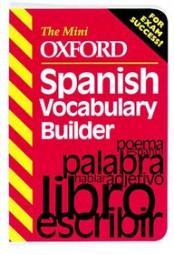 The Mini Oxford Spanish Vocabulary Builder (The Mini Oxford Vocabulary Builders)