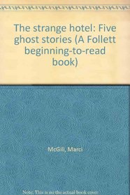 The strange hotel: Five ghost stories (A Follett beginning-to-read book)