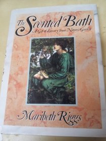 THE SCENTED BATH: A GIFT OF LUXURY FROM NATURE'S GARDEN