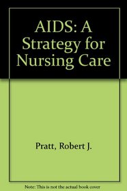 AIDS: A Strategy for Nursing Care