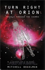 Turn Right at Orion: Travels Through the Cosmos