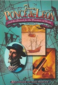 Juan Ponce De Leon: And the Search for the Fountain of Youth (Explorers of the New World)