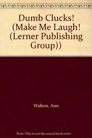 Dumb Clucks! (Make Me Laugh! (Lerner Publishing Group))