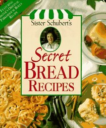 Sister Schubert's Secret Bread Recipes