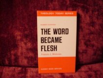 The Word became flesh (Theology today series)
