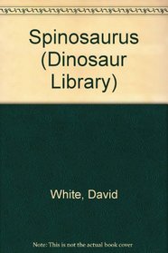 Spinosaurus (Dinosaur Library)
