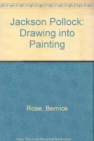 Jackson Pollock: Drawing Into Painting [Exhibition Catalog, 1980]