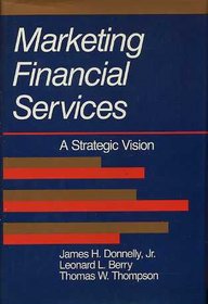 Marketing Financial Services: A Strategic Vision