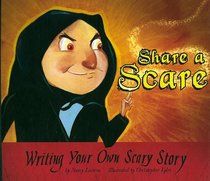 Share a Scare: Writing Your Own Scary Story (Writer's Toolbox)