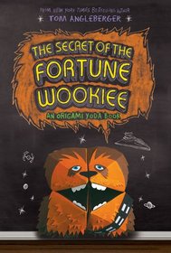 Secret of the Fortune Wookie (Origami Yoda, Bk 3)