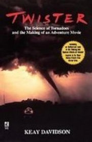 Twister: The Science of Tornadoes and the Making of an Adventure Movie