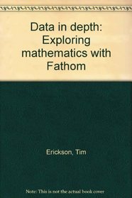 Data in depth: Exploring mathematics with Fathom