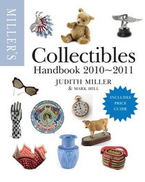 Miller's Collectibles Handbook 2010-2011 (Miller's Collectables Price Guide)