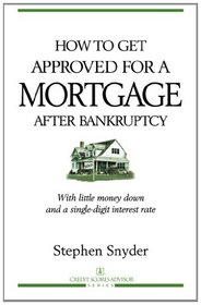 How to Get Approved for a Mortgage After Bankruptcy: With little money down and a single-digit interest rate
