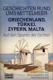 Geschichten Rund Ums Mittelmeer Griechenland, Trkei, Zypern, Malta