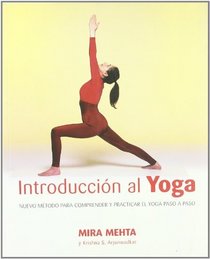 Introduccion Al Yoga/ Introduction to Yoga: Nuevo Metodo Para Comprender Y Practicar El Yoga / New Method to Understand and Practice Yoga (Spanish Edition)