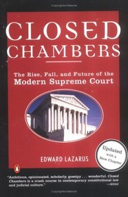 Closed Chambers : The Rise, Fall, and Future of the Modern Supreme Court