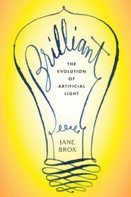 Brilliant: The Evolution of Artificial Light