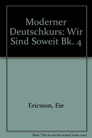 Moderner Deutschkurs: Wir Sind Soweit Bk. 4