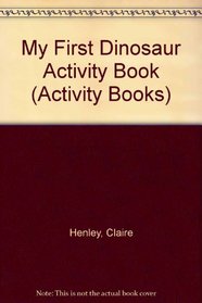 My First Dinosaur Activity Book (Activity Books)