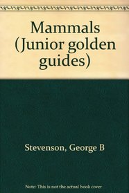 Mammals (Junior golden guides)