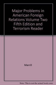 Major Problems In American Foreign Relations, Volume Two, Fifth Edition And Terrorism Reader