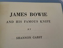 James Bowie and His Famous Knife