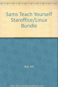 Sams Teach Yourself Staroffice/Linux Bundle (Sams Teach Yourself)