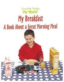 My Breakfast: A Book About a Great Morning Meal (Feldman, Heather, My World.)