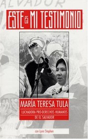 Este es m testimonio, Mara Teresa Tula: luchadora pro-derechos humanos de el Salvador