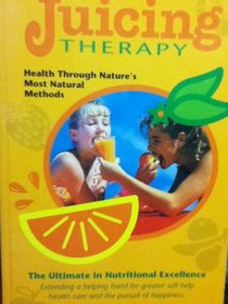 Juicing Therapy (Dr. Jensen's Health handbook)