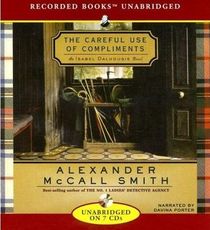 The Careful Use of Compliments (Isabel Dalhousie, Bk 4) (Audio CD) (Unabridged)