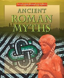 Ancient Roman Myths (Myths from Around the World)