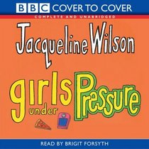 Girls Under Pressure: Complete & Unabridged