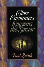 Close Encounters: Knowing the Savior
