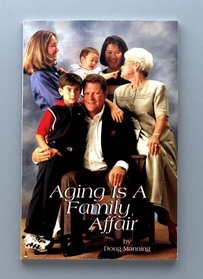 Aging Is a Family Affair: Planning the Care of Elderly Loved Ones
