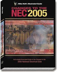 Mike Holt's Illustrated Guide Changes to the NEC 2005