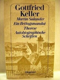 Martin Salander / Ein Bettagsmandat / Therese. Autobiographische Schriften.