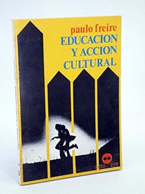 Educacion y accion cultural (Coleccion Lee y discute) (Spanish Edition)