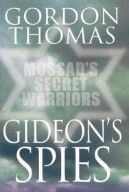 Gideon's Spies : Mossad's Secret Warriors