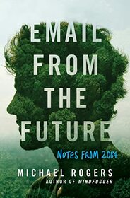 Email from the Future: Notes from 2084