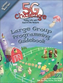 5-G Challenge Winter Quarter Large Group Programming Guidebook: Doing Life With God in the Picture (Promiseland)